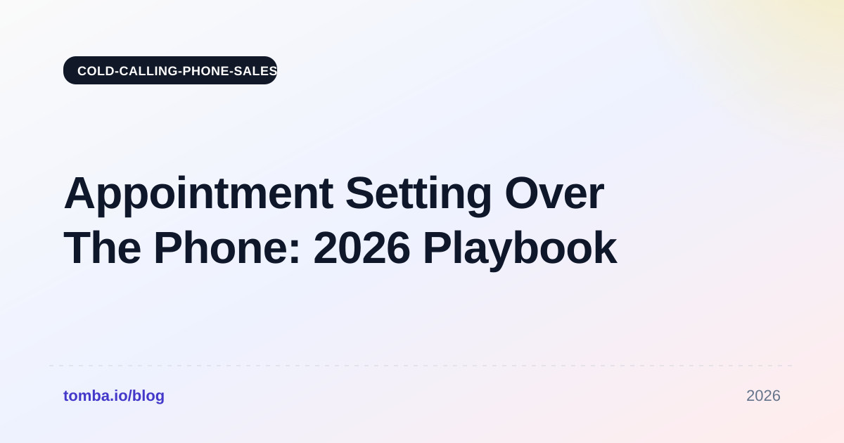 Appointment Setting Over The Phone: 2026 Playbook