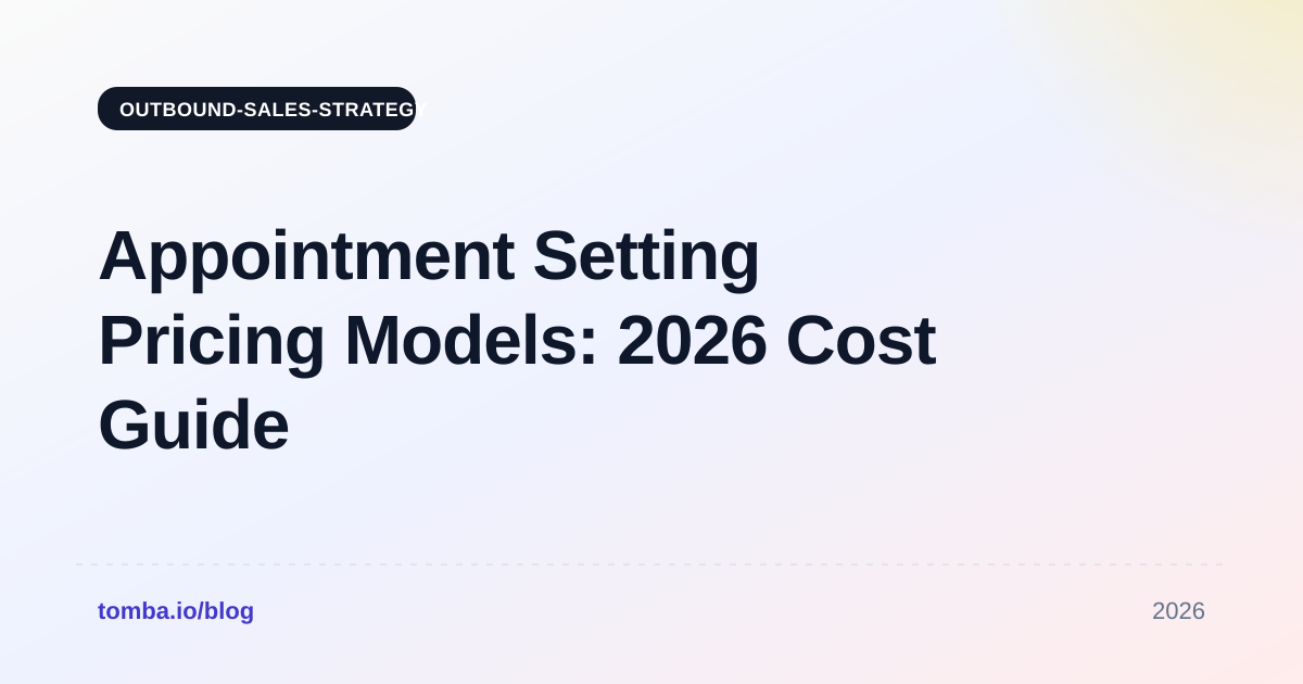 Appointment Setting Pricing Models: 2026 Cost Guide