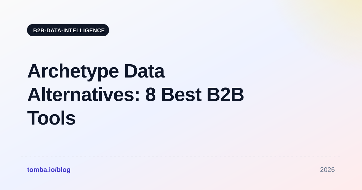 Archetype Data Alternatives: 8 Best B2B Tools for 2026