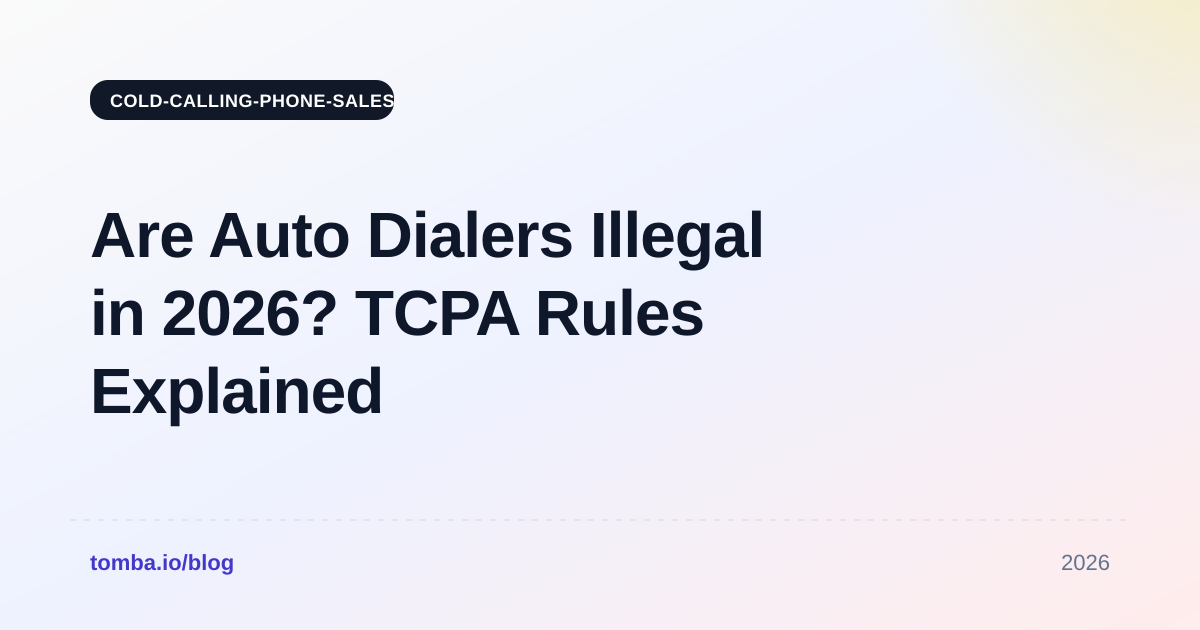 Are Auto Dialers Illegal in 2026? TCPA Rules Explained