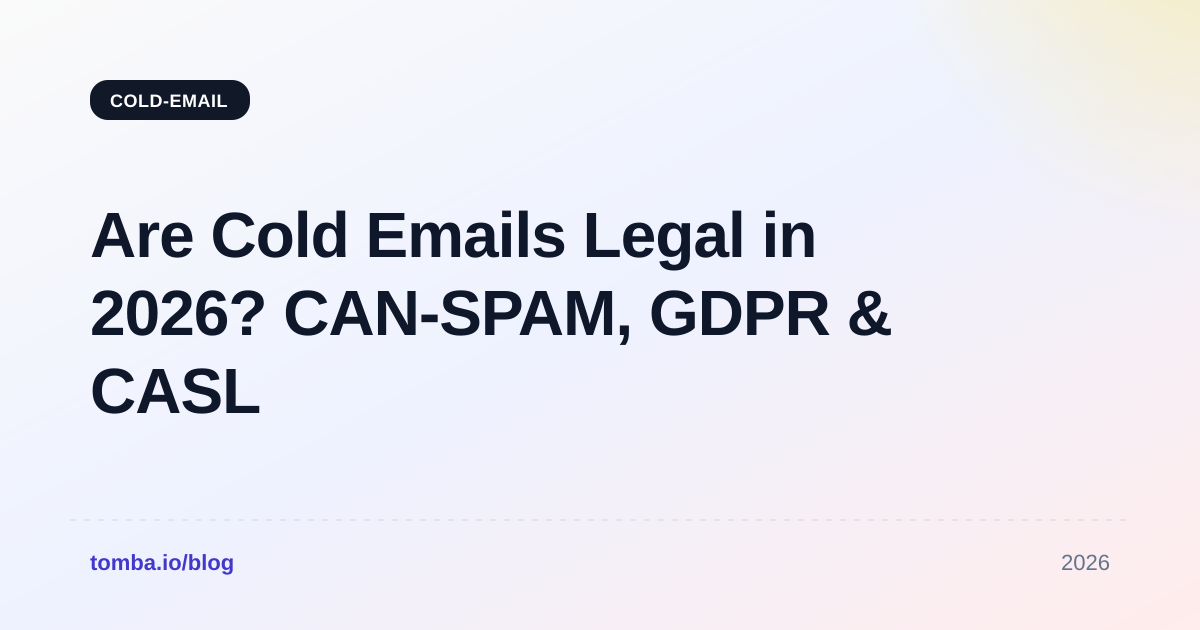 Are Cold Emails Legal in 2026? CAN-SPAM, GDPR & CASL Rules