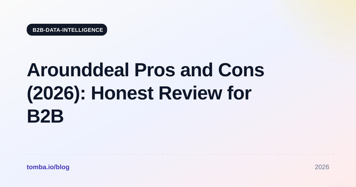 Arounddeal Pros and Cons (2026): Honest Review for B2B Teams
