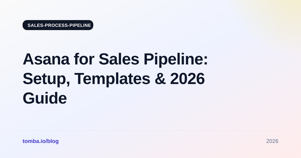 Asana for Sales Pipeline: Setup, Templates & 2026 Guide