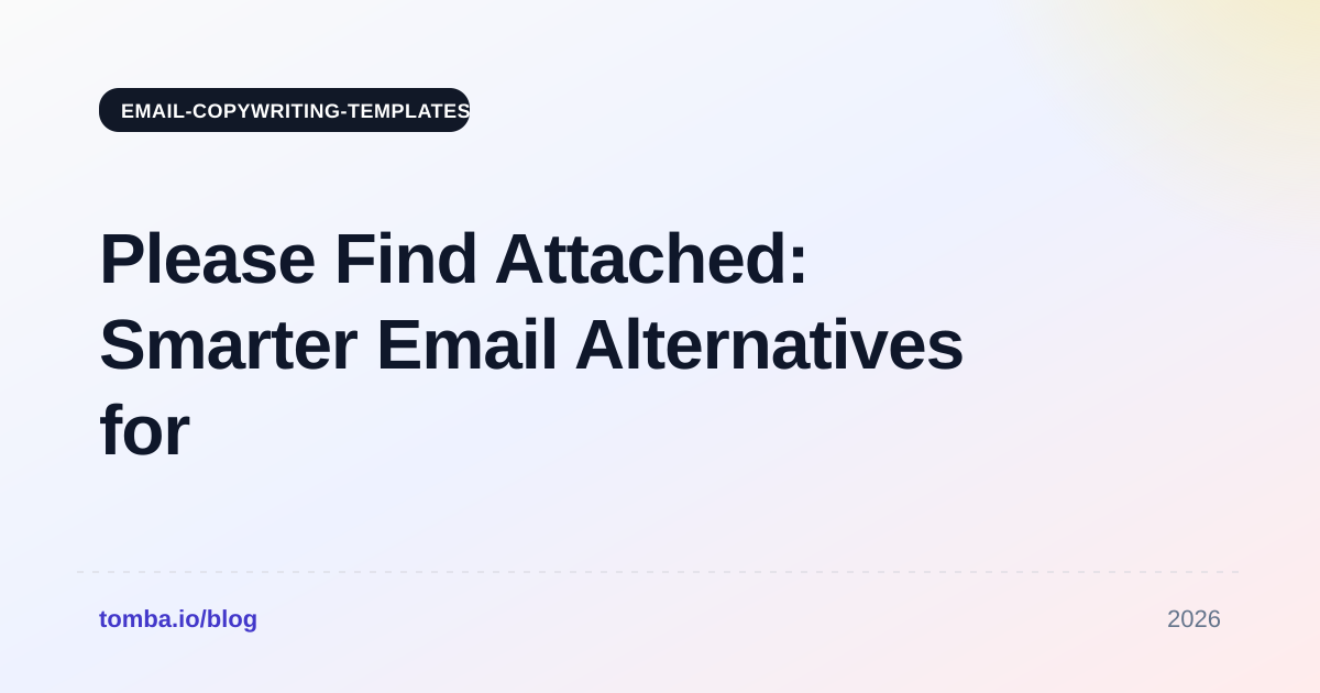 Please Find Attached: Smarter Email Alternatives for 2026