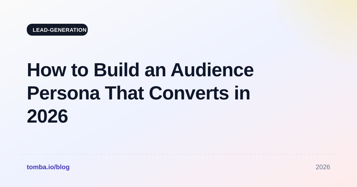 How to Build an Audience Persona That Converts in 2026
