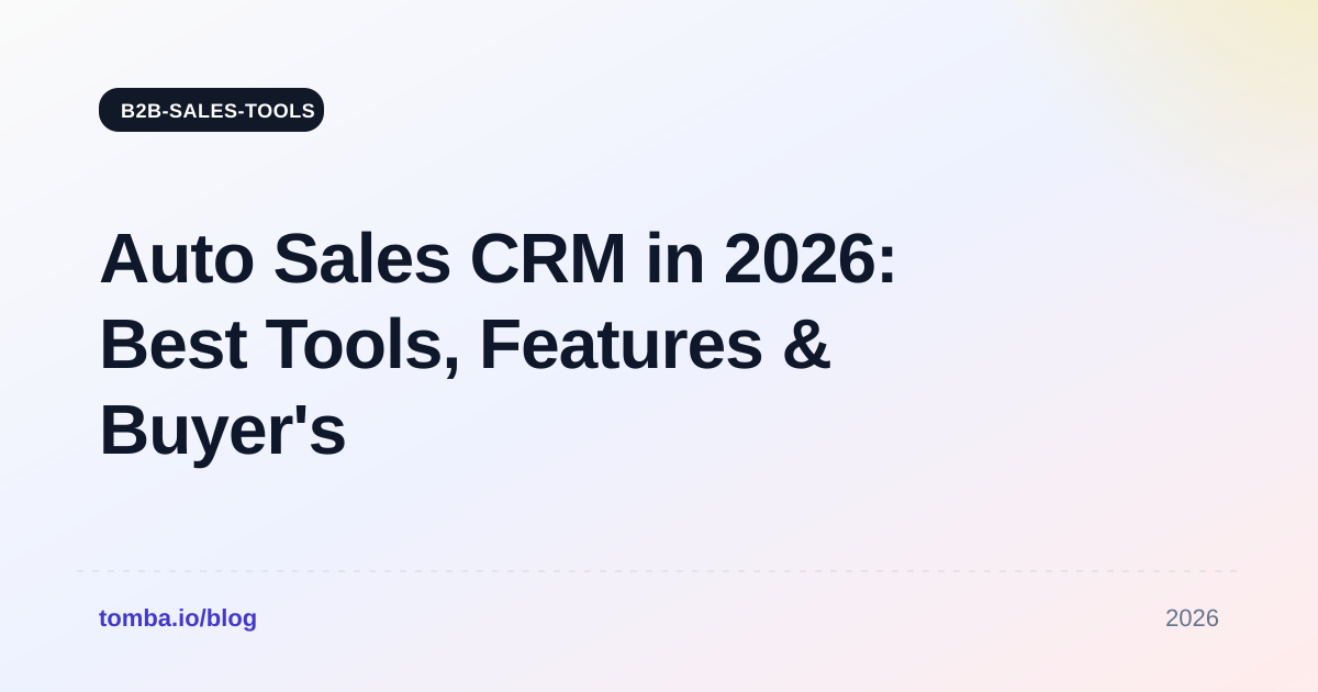 Auto Sales CRM in 2026: Best Tools, Features & Buyer's Guide
