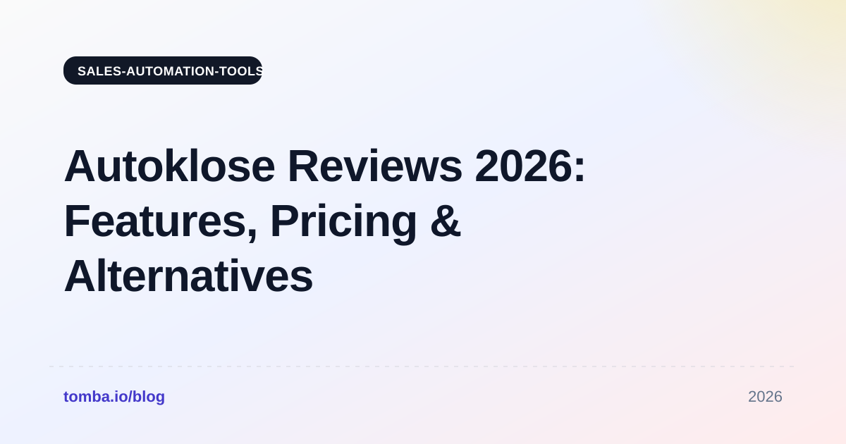 Autoklose Reviews 2026: Features, Pricing & Alternatives
