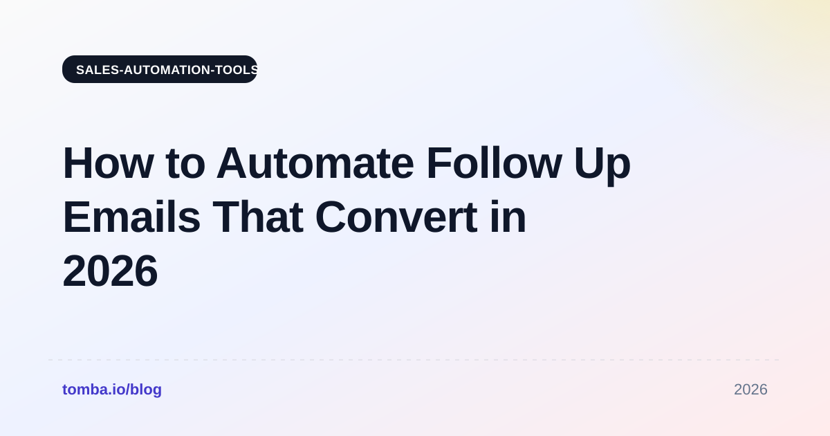 How to Automate Follow Up Emails That Convert in 2026
