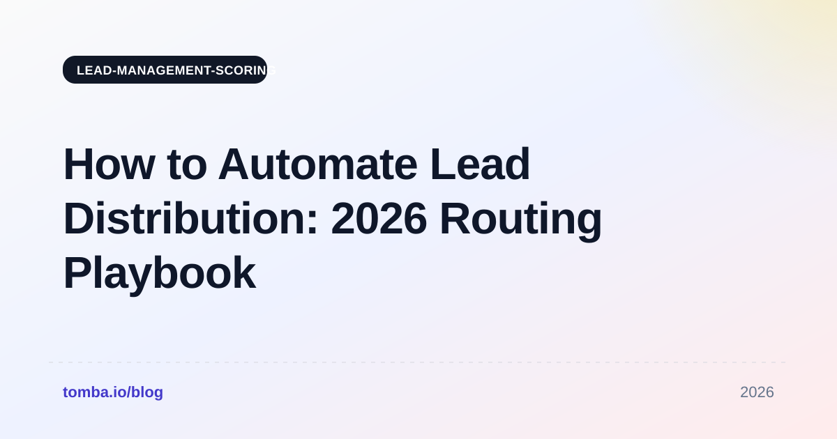 How to Automate Lead Distribution: 2026 Routing Playbook
