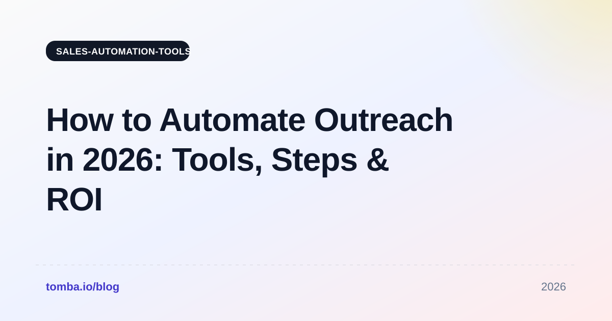 How to Automate Outreach in 2026: Tools, Steps & ROI