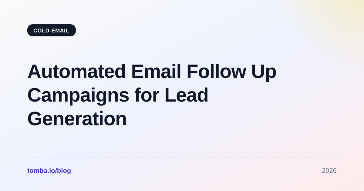 Automated Email Follow Up Campaigns for Lead Generation (2026)