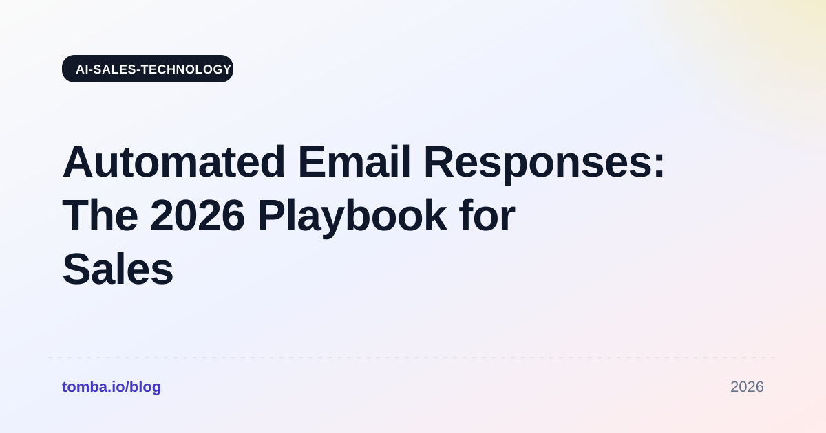 Automated Email Responses: The 2026 Playbook for Sales Teams