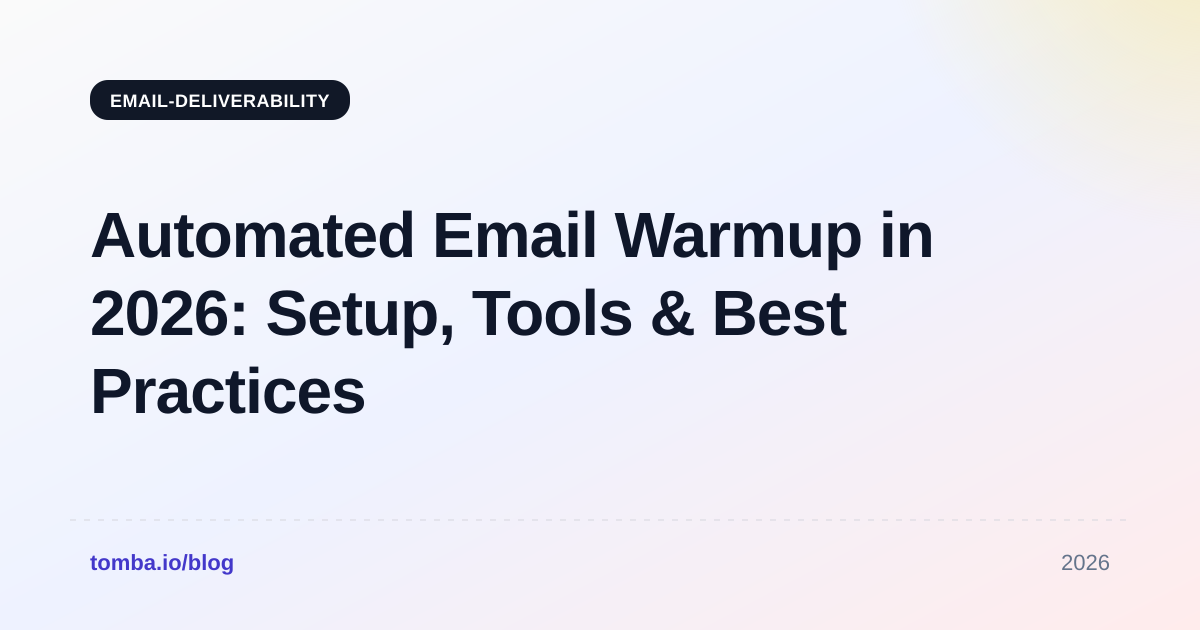 Automated Email Warmup in 2026: Setup, Tools & Best Practices