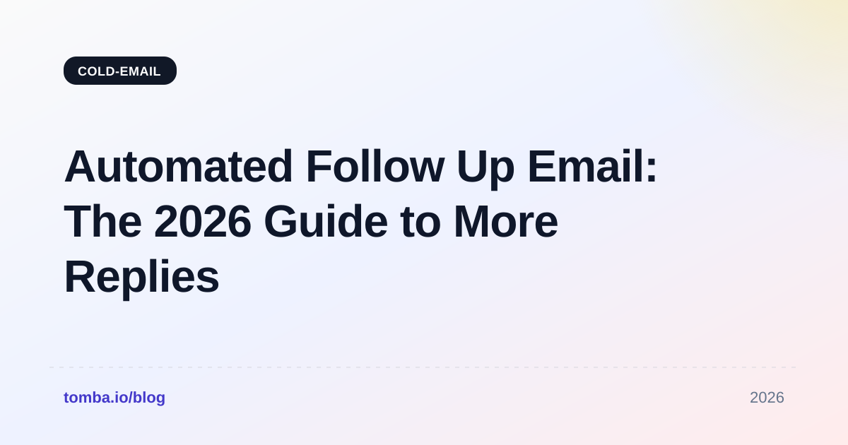 Automated Follow Up Email: The 2026 Guide to More Replies