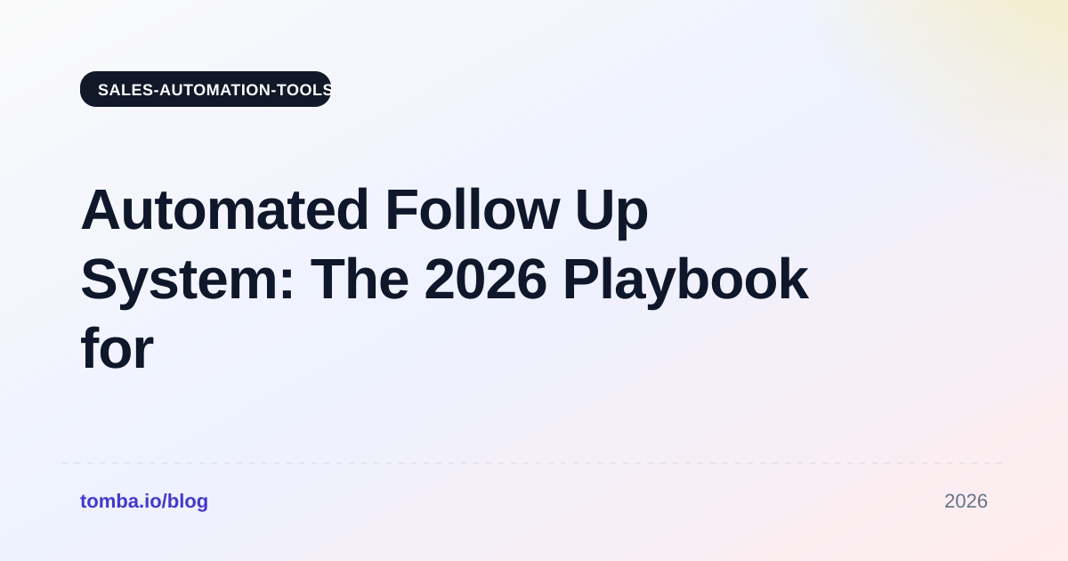Automated Follow Up System: The 2026 Playbook for Reply Rates