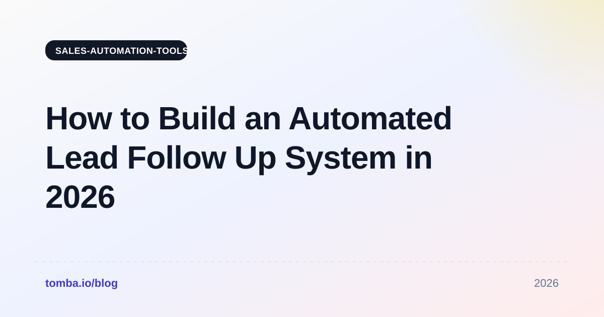 How to Build an Automated Lead Follow Up System in 2026