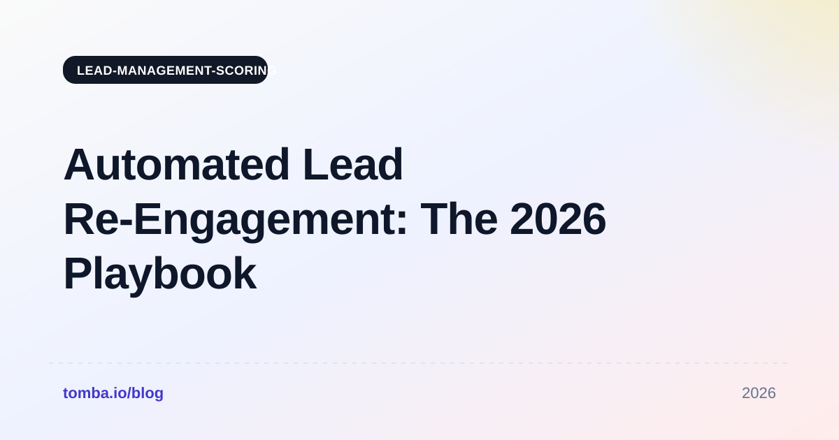 Automated Lead Re-Engagement: The 2026 Playbook for Reviving Dead Leads