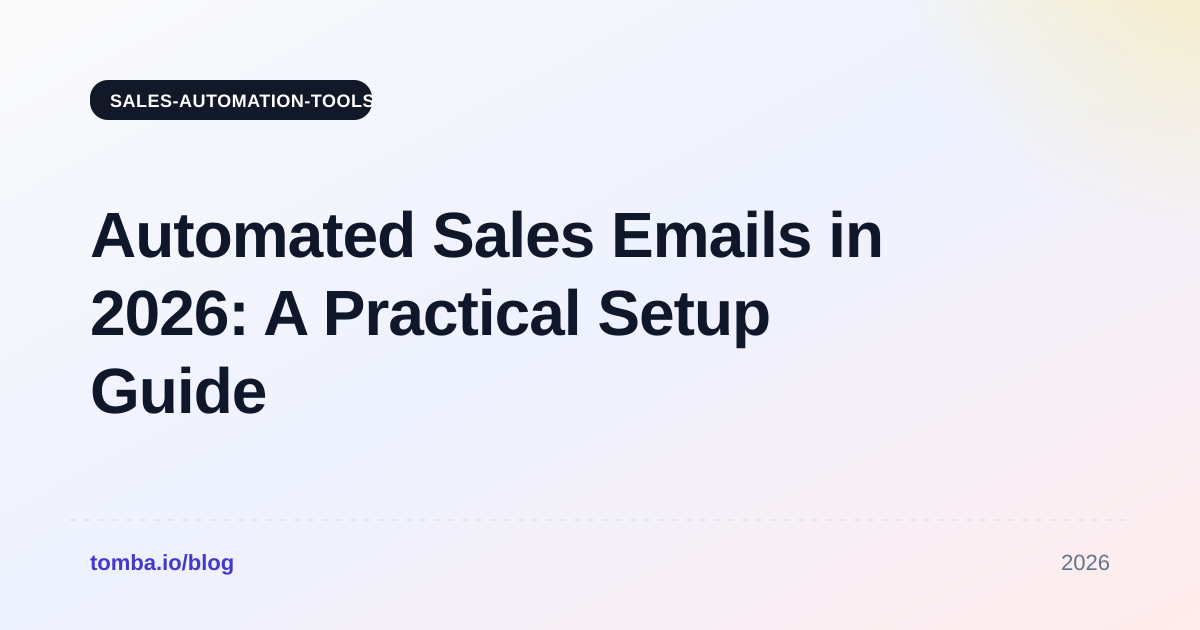 Automated Sales Emails in 2026: A Practical Setup Guide