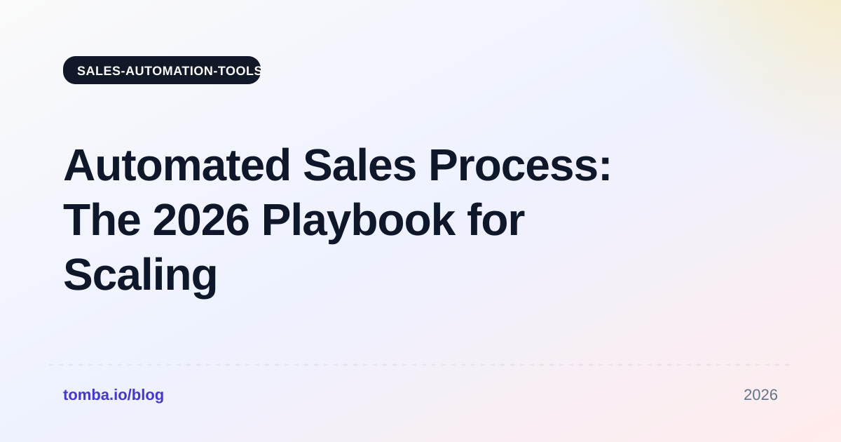 Automated Sales Process: The 2026 Playbook for Scaling Revenue