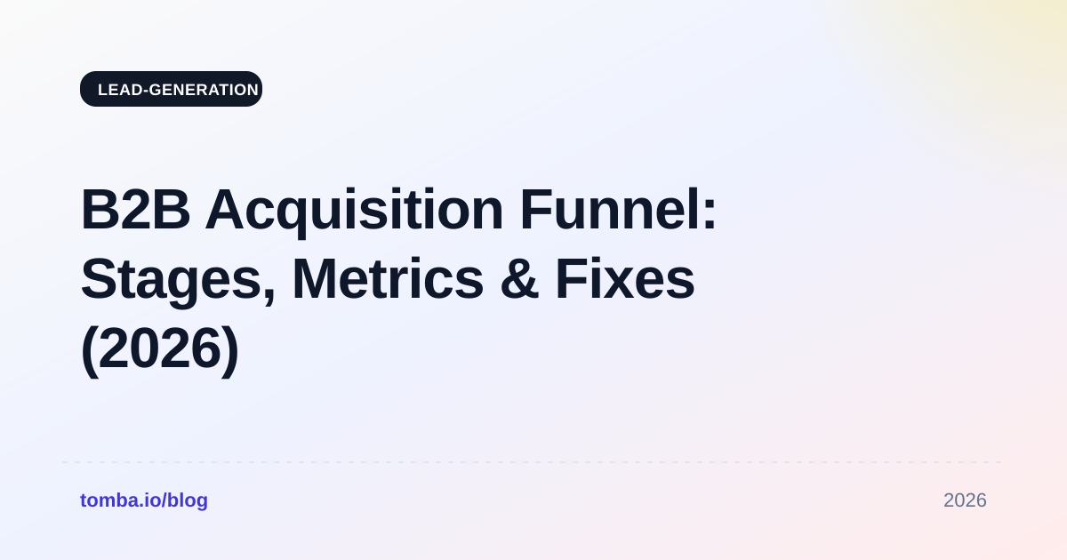 B2B Acquisition Funnel: Stages, Metrics & Fixes (2026)