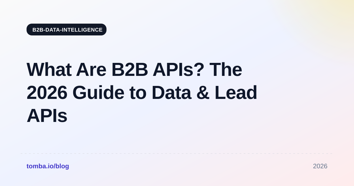 What Are B2B APIs? The 2026 Guide to Data & Lead APIs