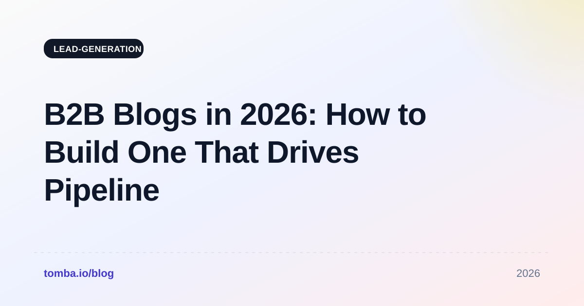 B2B Blogs in 2026: How to Build One That Drives Pipeline