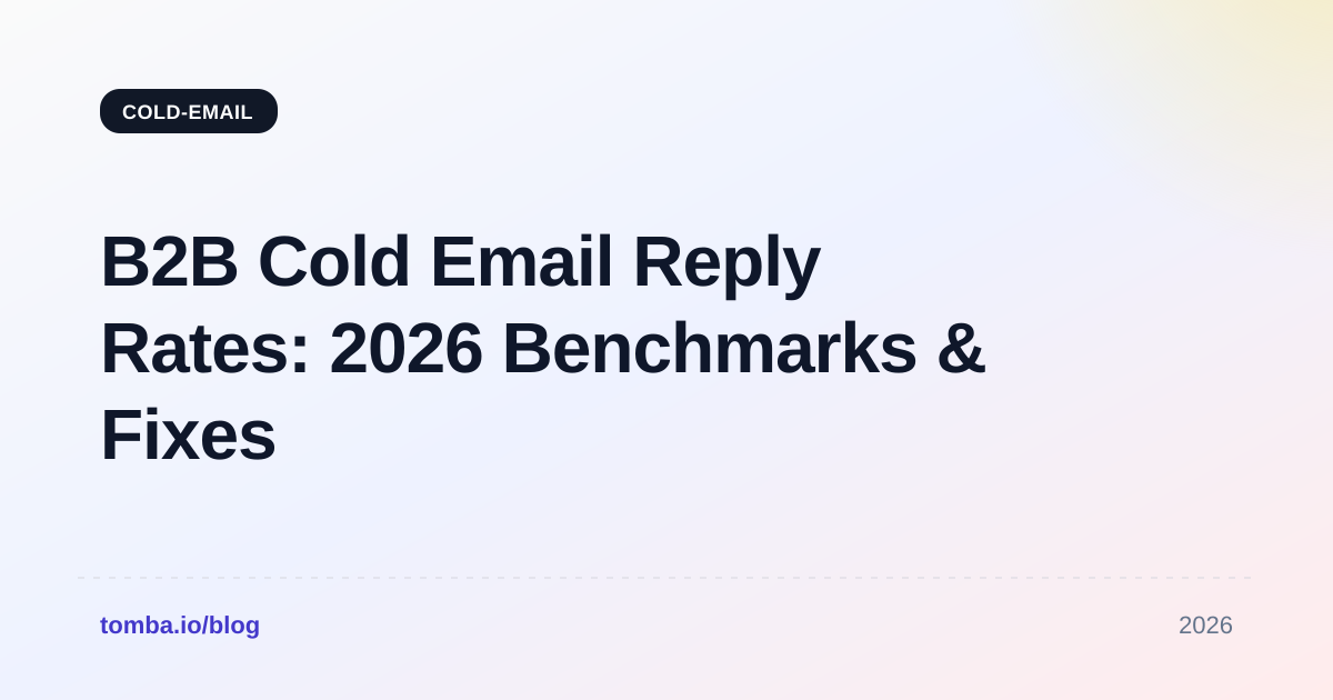 B2B Cold Email Reply Rates: 2026 Benchmarks & Fixes