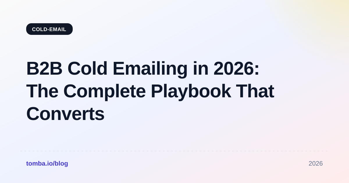 B2B Cold Emailing in 2026: The Complete Playbook That Converts