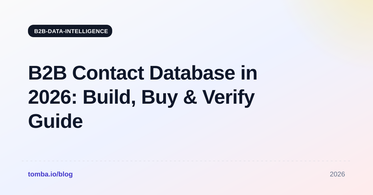 B2B Contact Database in 2026: Build, Buy & Verify Guide