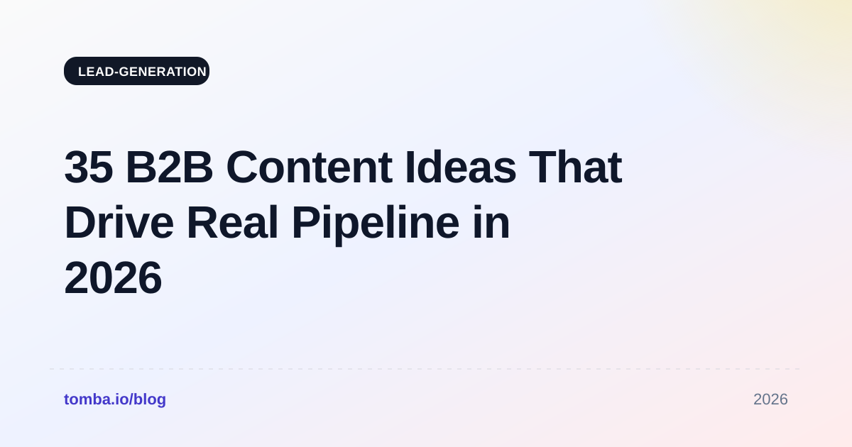 35 B2B Content Ideas That Drive Real Pipeline in 2026