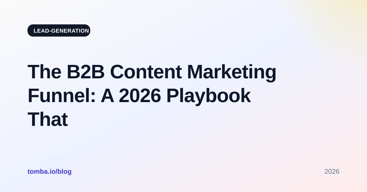 The B2B Content Marketing Funnel: A 2026 Playbook That Converts