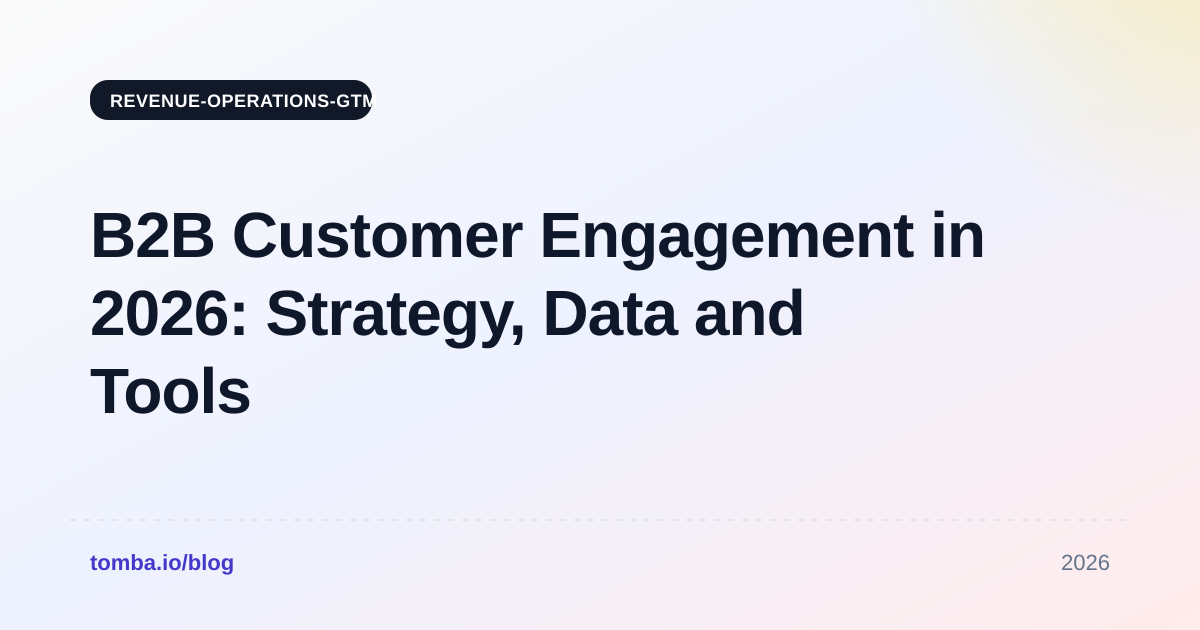 B2B Customer Engagement in 2026: Strategy, Data and Tools