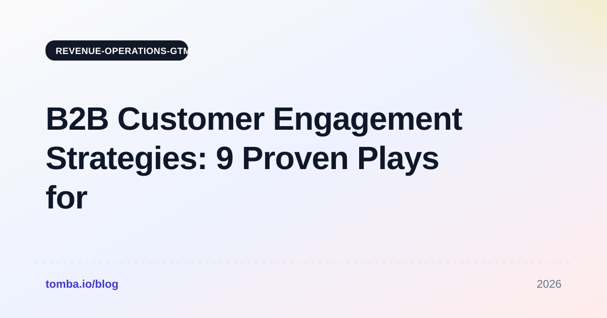 B2B Customer Engagement Strategies: 9 Proven Plays for 2026