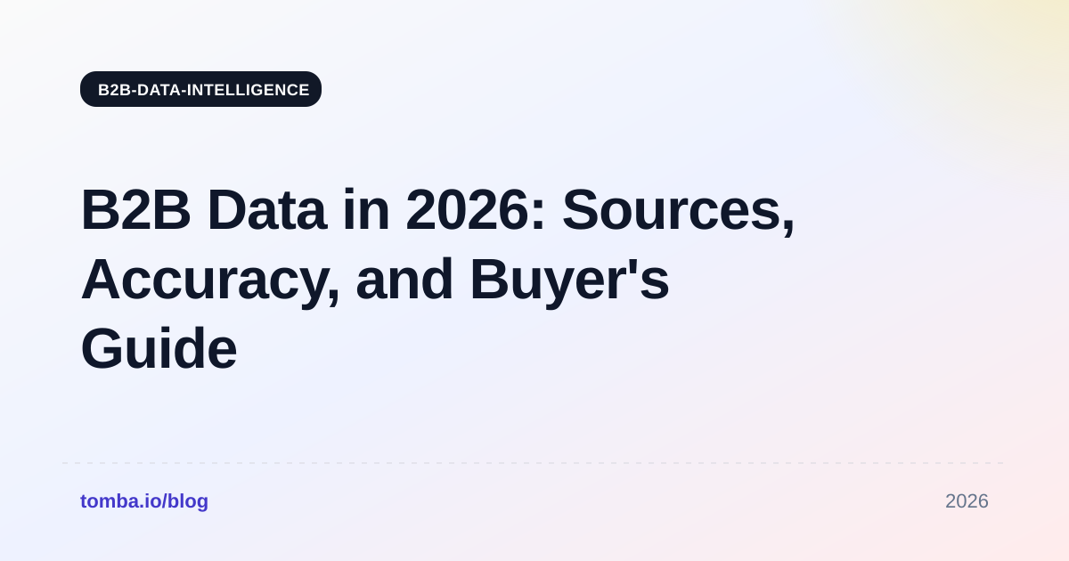 B2B Data in 2026: Sources, Accuracy, and Buyer's Guide