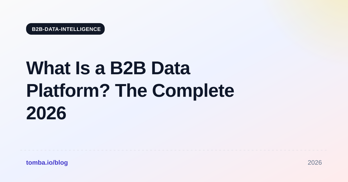 What Is a B2B Data Platform? The Complete 2026 Buyer's Guide