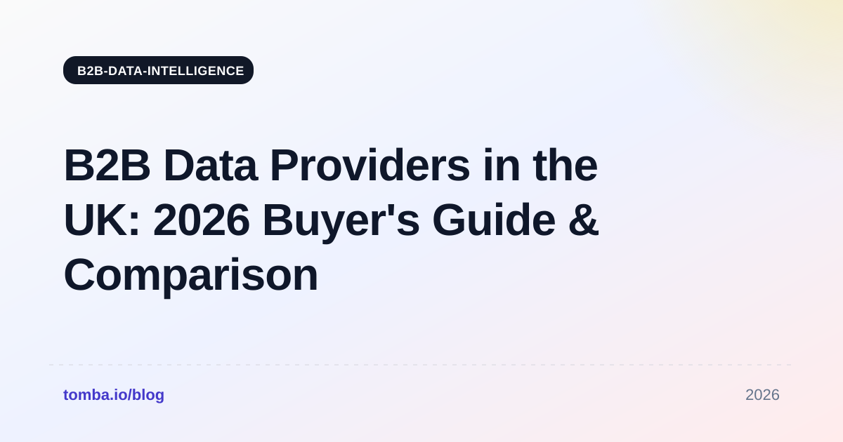 B2B Data Providers in the UK: 2026 Buyer's Guide & Comparison