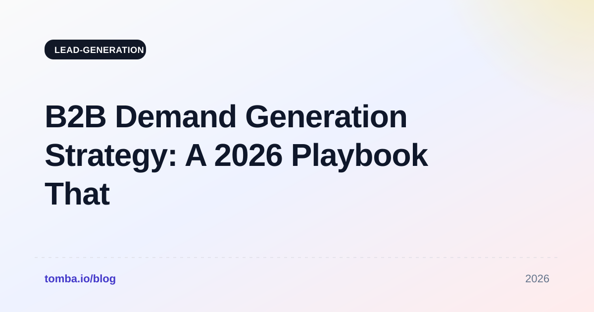 B2B Demand Generation Strategy: A 2026 Playbook That Works