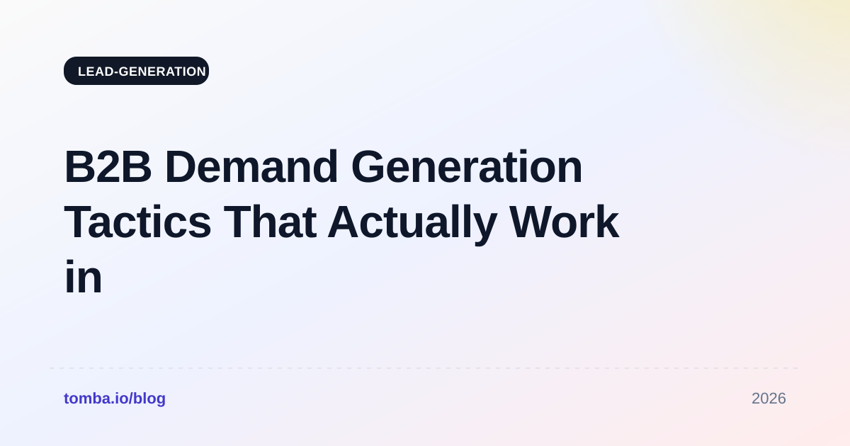 B2B Demand Generation Tactics That Actually Work in 2026