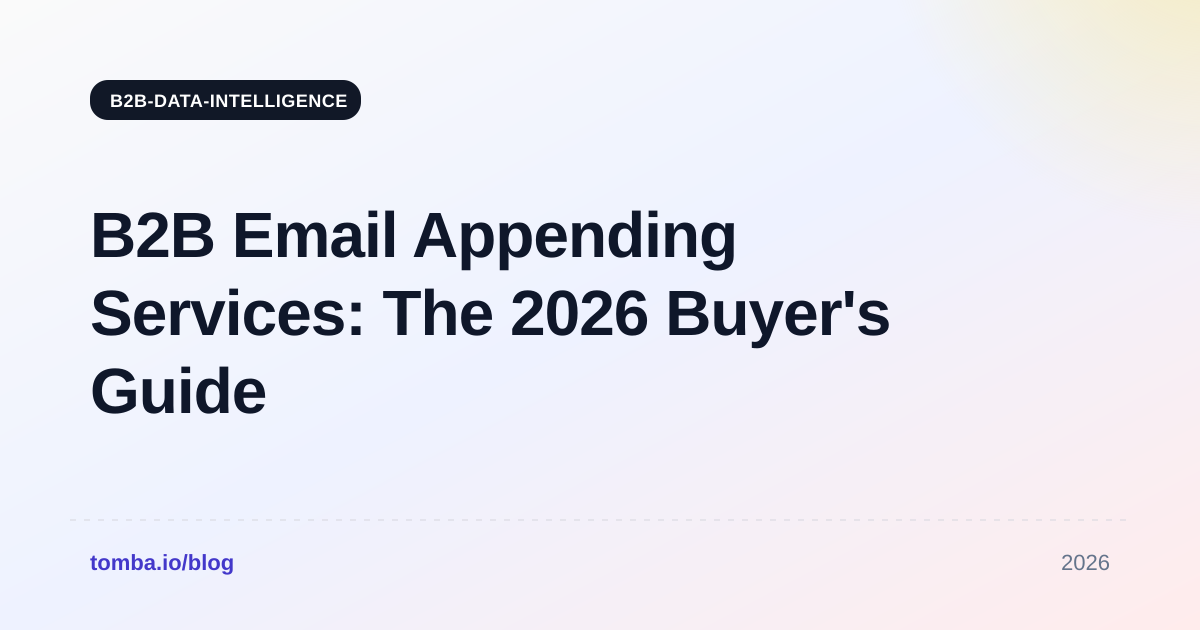 B2B Email Appending Services: The 2026 Buyer's Guide