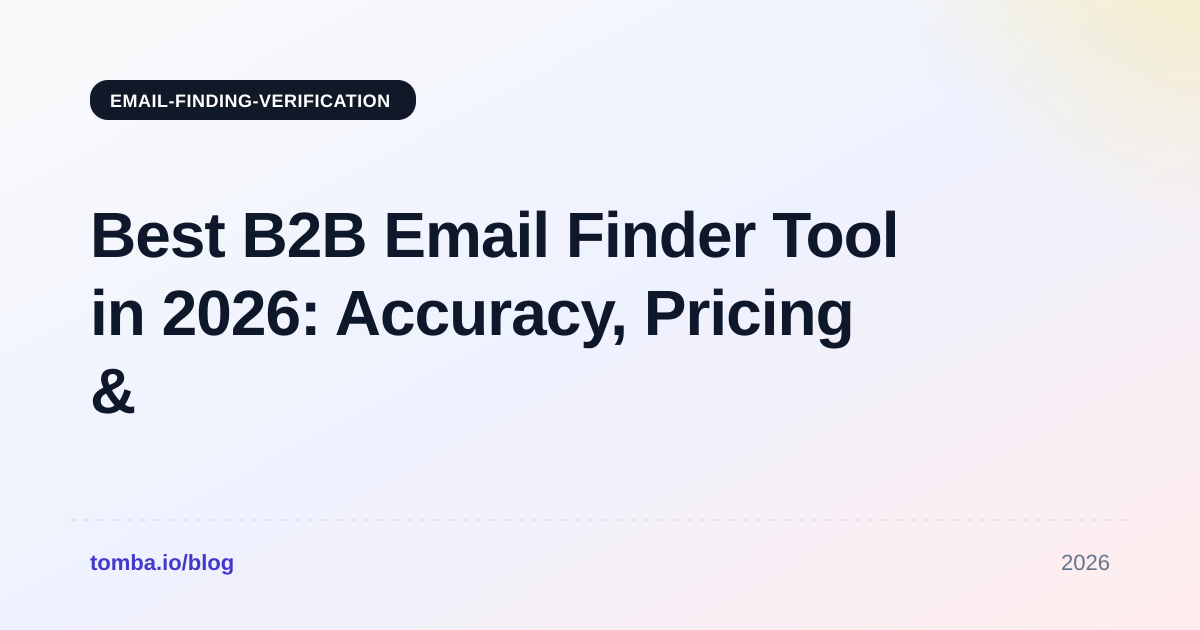 Best B2B Email Finder Tool in 2026: Accuracy, Pricing & Picks