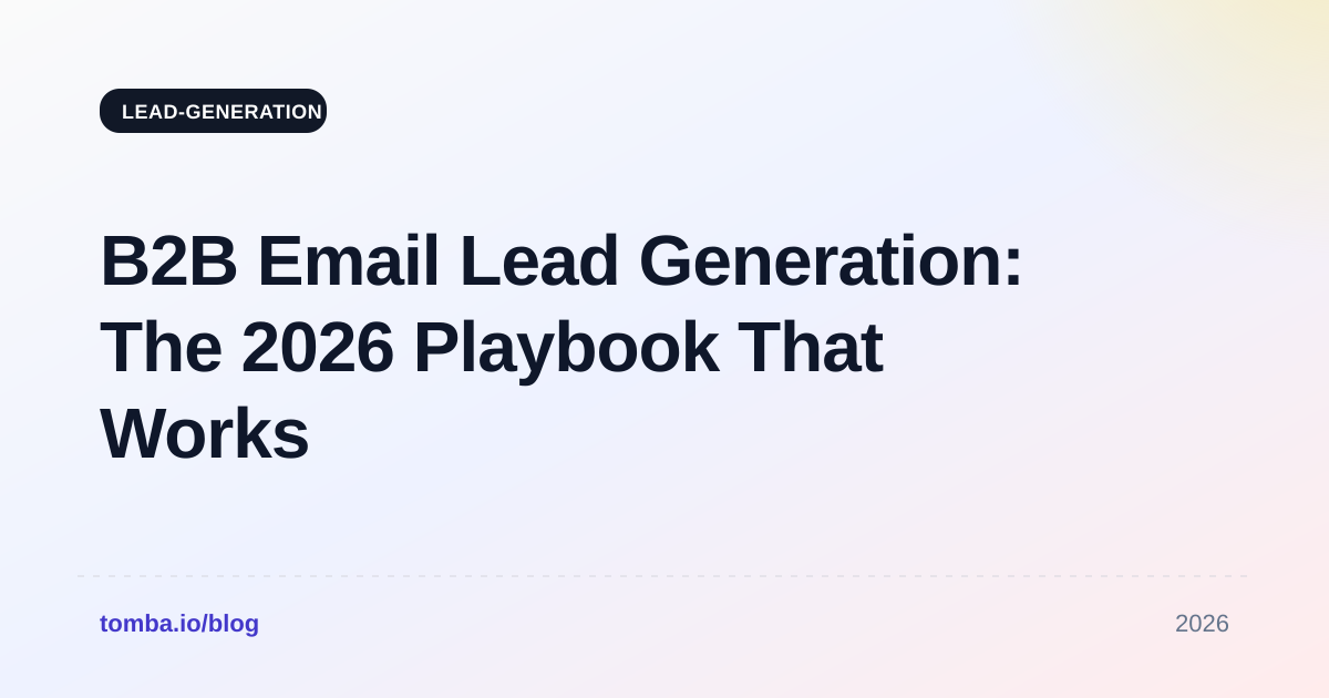B2B Email Lead Generation: The 2026 Playbook That Works