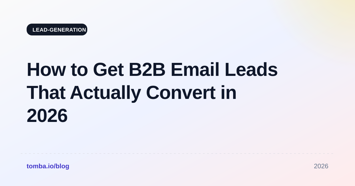 How to Get B2B Email Leads That Actually Convert in 2026