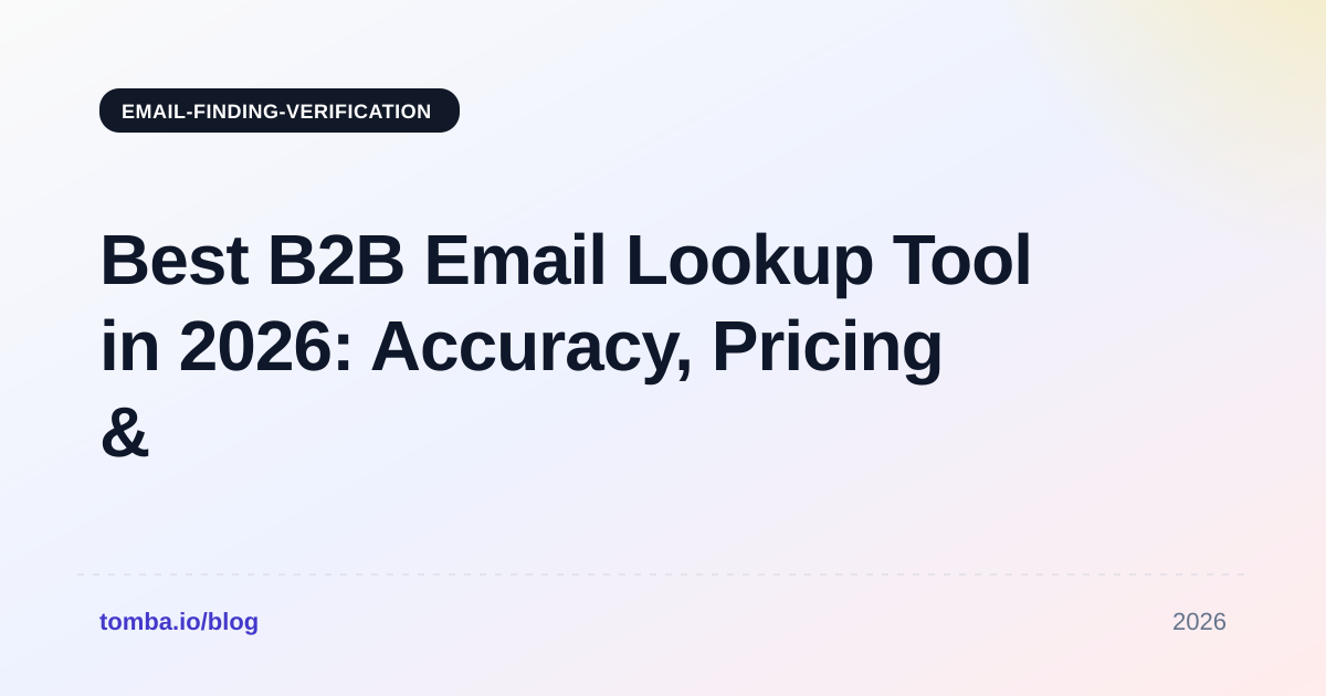 Best B2B Email Lookup Tool in 2026: Accuracy, Pricing & Picks