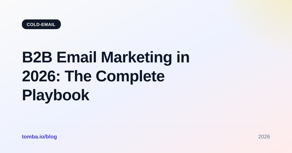 B2B Email Marketing in 2026: The Complete Playbook