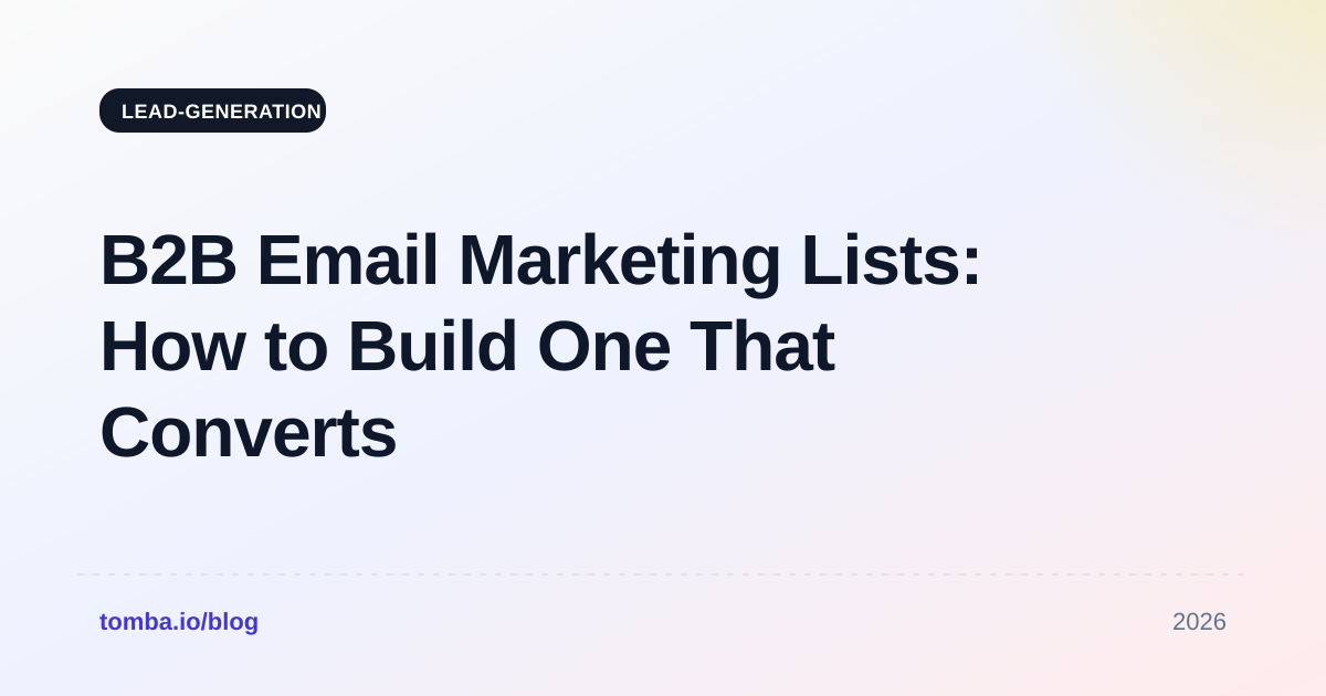 B2B Email Marketing Lists: How to Build One That Converts in 2026