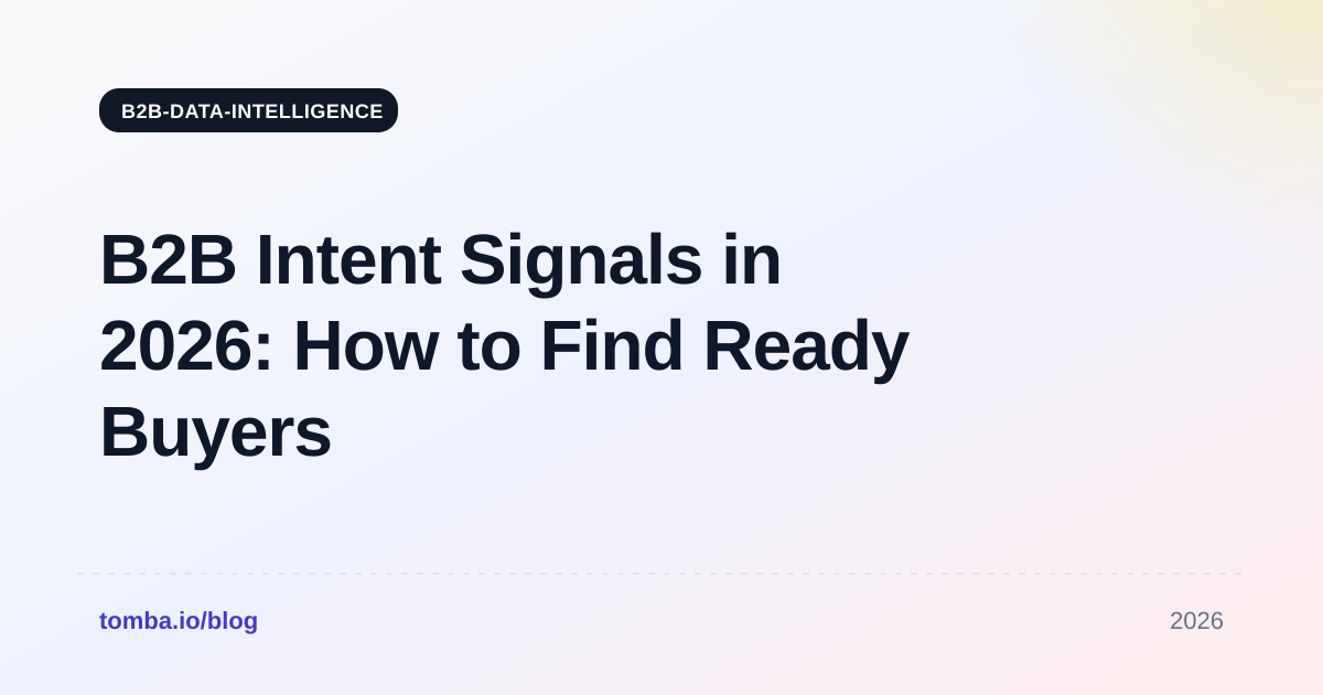 B2B Intent Signals in 2026: How to Find Ready Buyers