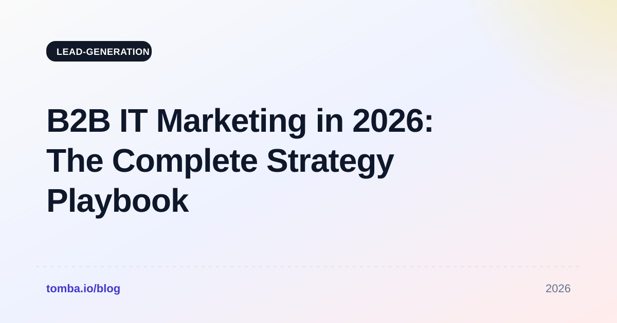 B2B IT Marketing in 2026: The Complete Strategy Playbook