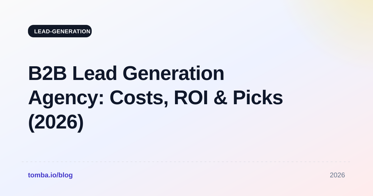 B2B Lead Generation Agency: Costs, ROI & Picks (2026)
