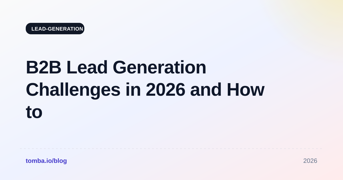B2B Lead Generation Challenges in 2026 and How to Fix Them