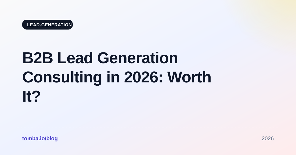 B2B Lead Generation Consulting in 2026: Worth It?